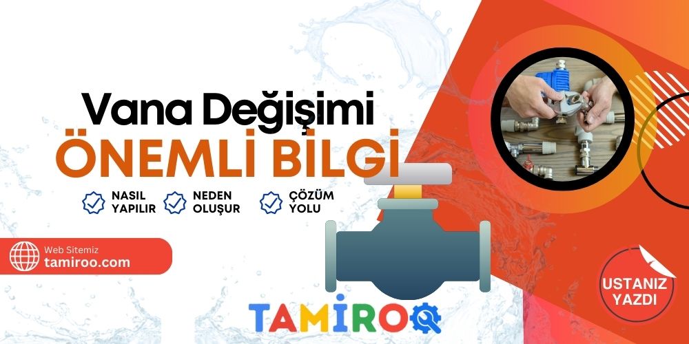 Vana Değişimi Ne Zaman Yapılmalı Su Kaçağı ve Basınç Sorunu