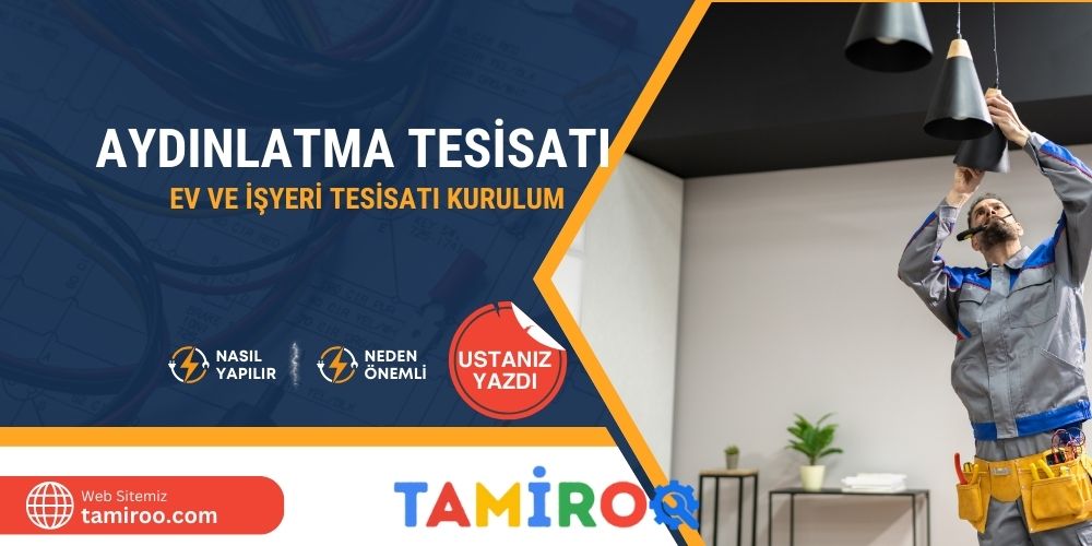 Aydınlatma Tesisatı Kurulumu Ev ve İş Yerleri