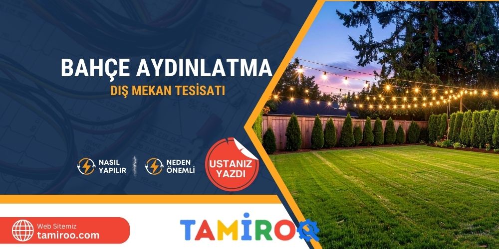 Bahçe Aydınlatma Tesisatı Dış Mekan Güvenliği Sağlar