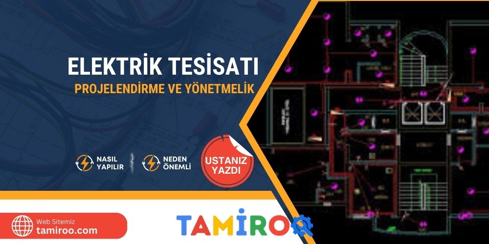 Elektrik Tesisatı Projelendirme ve Yönetmelik Uyumu