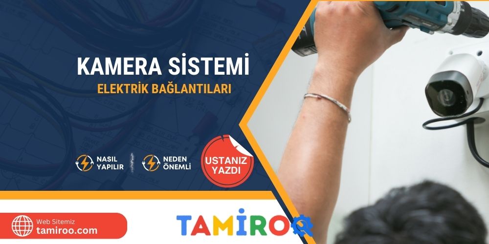 Kamera Sistemi Elektrik Bağlantıları Nasıl Yapılır