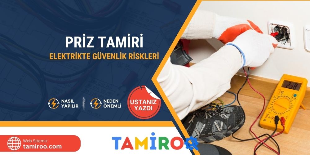 Priz Tamiri ve Elektrik Kaynaklı Güvenlik Riskleri