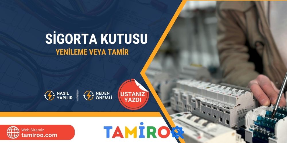 Sigorta Kutusu Yenileme İşlemi Ne Zaman Gerekir