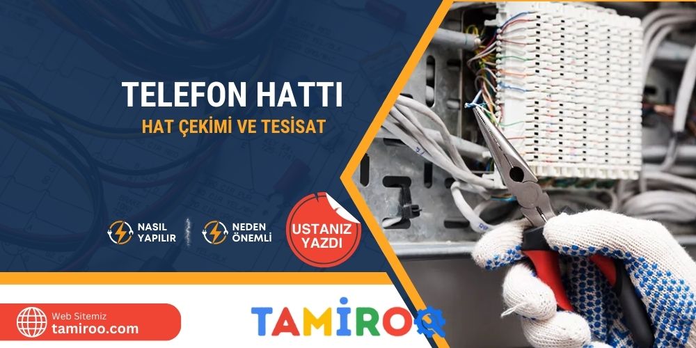 Telefon Hattı Çekimi ve İç Tesisat Düzenlemeleri