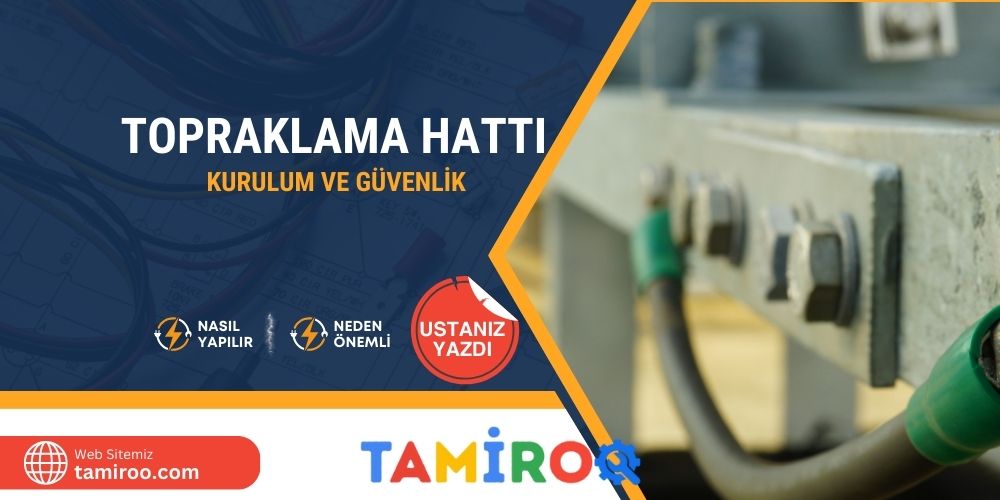 Topraklama Hattı Kurulumu Elektrik Güvenliği Sağlar