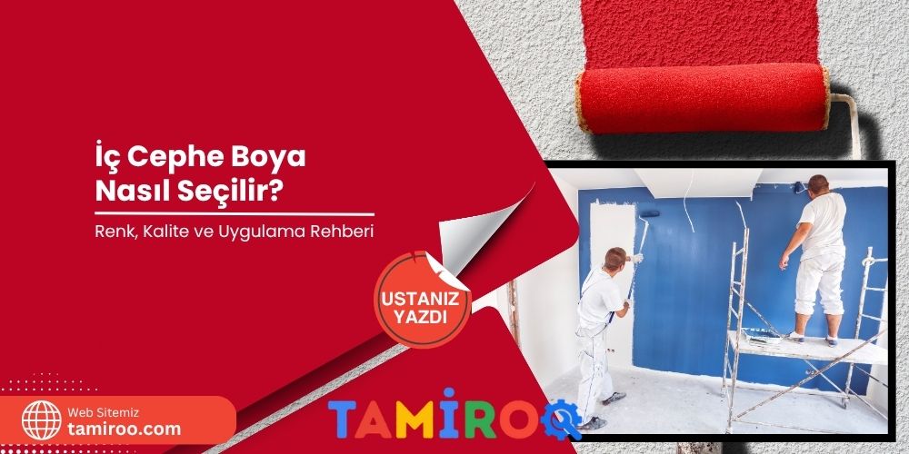 İç Cephe Boya Nasıl Seçilir Renk, Kalite ve Uygulama Rehberi